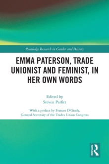 Emma Paterson, Trade Unionist and Feminist, In Her Own Words