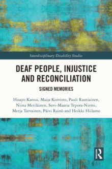 Deaf People, Injustice and Reconciliation : Signed Memories