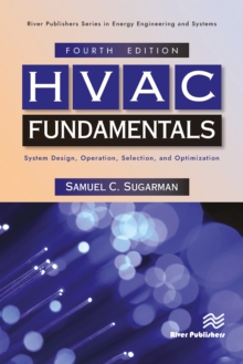 HVAC Fundamentals : System Design, Operation, Selection, and Optimization