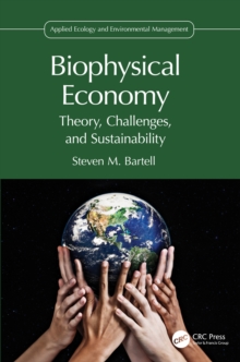 Biophysical Economy : Theory, Challenges, and Sustainability