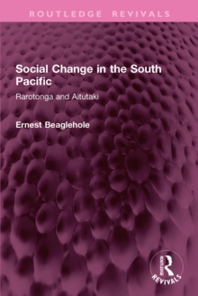 Social Change in the South Pacific : Rarotonga and Aitutaki