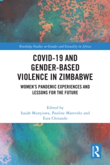 COVID-19 and Gender-Based Violence in Zimbabwe : Women's Pandemic Experiences and Lessons for the Future