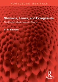 Shamans, Lamas, and Evangelicals : The English Missionaries in Siberia