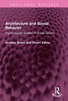 Architecture and Social Behavior : Psychological Studies of Social Density