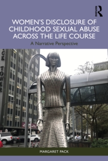 Women's Disclosure of Childhood Sexual Abuse Across the Life Course : A Narrative Perspective