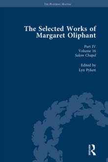 The Selected Works of Margaret Oliphant, Part IV Volume 16 : Salem Chapel