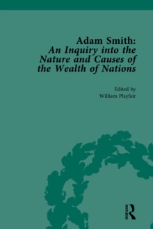 Adam Smith: An Inquiry into the Nature and Causes of the Wealth of Nations, Volume II : Edited by William Playfair