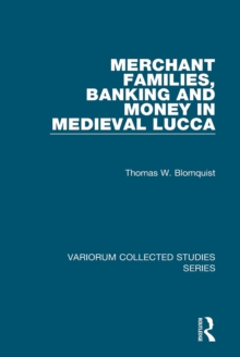 Merchant Families, Banking and Money in Medieval Lucca