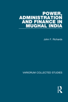 Power, Administration and Finance in Mughal India