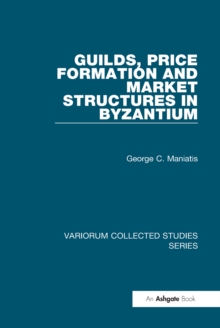 Guilds, Price Formation and Market Structures in Byzantium