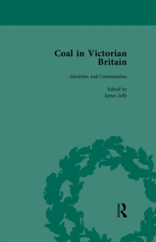 Coal in Victorian Britain, Part II, Volume 4