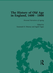 The History of Old Age in England, 1600-1800, Part II vol 8