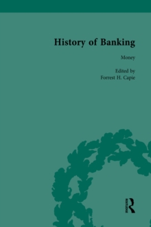 The History of Banking I, 1650-1850 Vol I