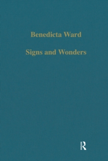 Signs and Wonders : Saints, Miracles and Prayer from the 4th Century to the 14th