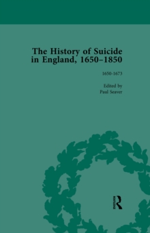 The History of Suicide in England, 1650-1850, Part I Vol 1