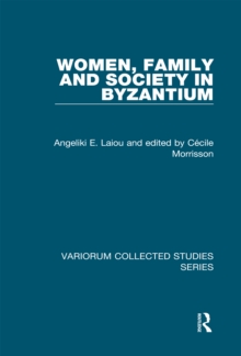 Women, Family and Society in Byzantium