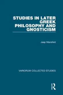 Studies in Later Greek Philosophy and Gnosticism