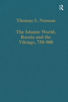 The Islamic World, Russia and the Vikings, 750-900 : The Numismatic Evidence