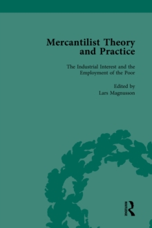 Mercantilist Theory and Practice Vol 4 : The History of British Mercantilism