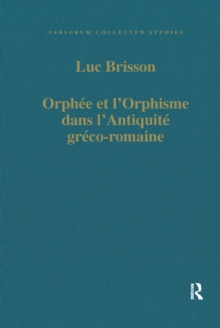 Orphee et l'Orphisme dans l'Antiquite greco-romaine