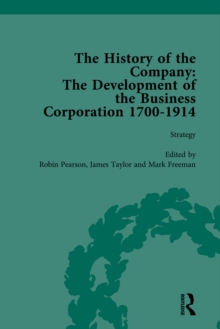 The History of the Company, Part II vol 7 : Development of the Business Corporation, 1700-1914