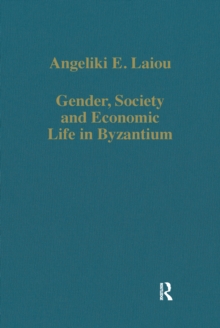 Gender, Society and Economic Life in Byzantium