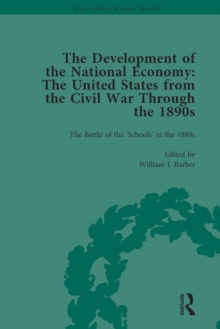 The Development of the National Economy Vol 2 : The United States from the Civil War Through the 1890s