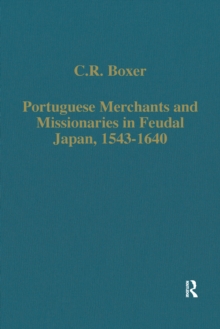 Portuguese Merchants and Missionaries in Feudal Japan, 1543-1640