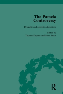 The Pamela Controversy Vol 6 : Criticisms and Adaptations of Samuel Richardson's Pamela, 1740-1750