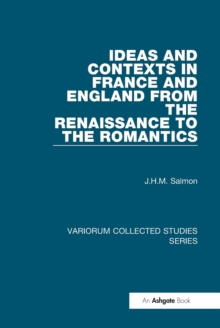 Ideas and Contexts in France and England from the Renaissance to the Romantics