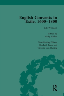 English Convents in Exile, 1600-1800, Part I, vol 3