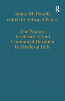 The Papacy, Frederick II and Communal Devotion in Medieval Italy