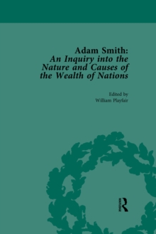 Adam Smith: An Inquiry into the Nature and Causes of the Wealth of Nations, Volume 3 : Edited by William Playfair