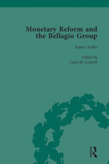 Monetary Reform and the Bellagio Group Vol 2 : Selected Letters and Papers of Fritz Machlup, Robert Triffin and William Fellner