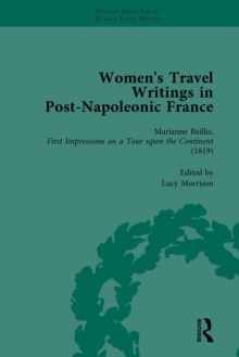 Women's Travel Writings in Post-Napoleonic France, Part I Vol 1