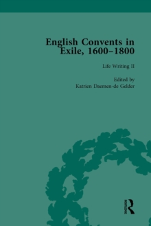 English Convents in Exile, 1600-1800, Part II, vol 4