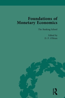 Foundations of Monetary Economics, Vol. 5 : The Banking School