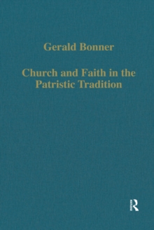 Church and Faith in the Patristic Tradition : Augustine, Pelagianism, and Early Christian Northumbria