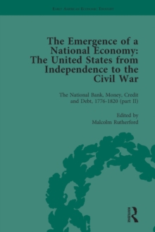 The Emergence of a National Economy Vol 4 : The United States from Independence to the Civil War