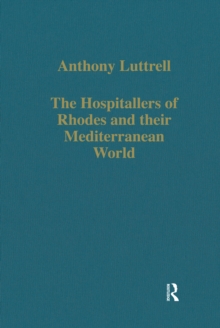 The Hospitallers of Rhodes and their Mediterranean World