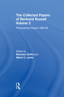 The Collected Papers of Bertrand Russell, Volume 2 : The Philosophical Papers 1896-99