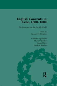 English Convents in Exile, 1600-1800, Part II, vol 6