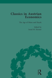 Classics in Austrian Economics, Volume 3 : A Sampling in the History of a Tradition