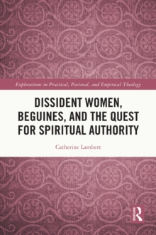 Dissident Women, Beguines, and the Quest for Spiritual Authority