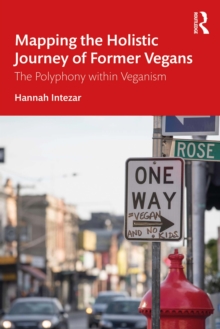 Mapping the Holistic Journey of Former Vegans : The Polyphony within Veganism