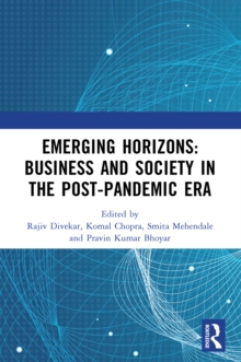 Emerging Horizons: Business and Society in the Post-Pandemic Era : Proceedings of 13th Annual Research Conference on 'Pandemic to Endemic: Propositions for the Future' of Symbiosis Institute of Manage