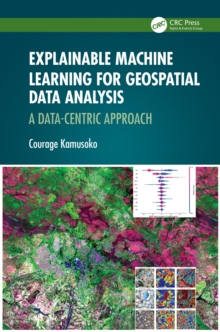 Explainable Machine Learning for Geospatial Data Analysis : A Data-Centric Approach