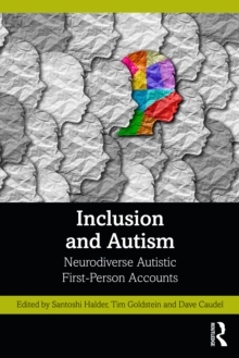 Inclusion and Autism : Neurodiverse Autistic First-Person Accounts