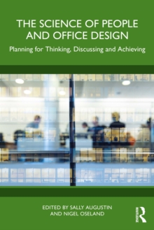 The Science of People and Office Design : Planning for Thinking, Discussing and Achieving