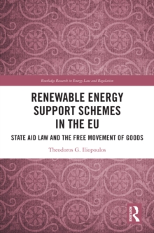 Renewable Energy Support Schemes in the EU : State Aid Law and the Free Movement of Goods